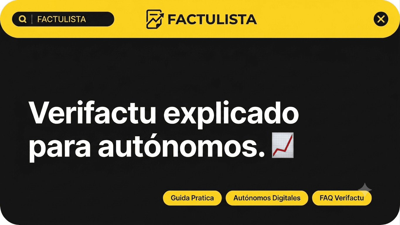 Verifactu explicado para autónomos: qué es, cómo funciona y qué tienes que hacer
