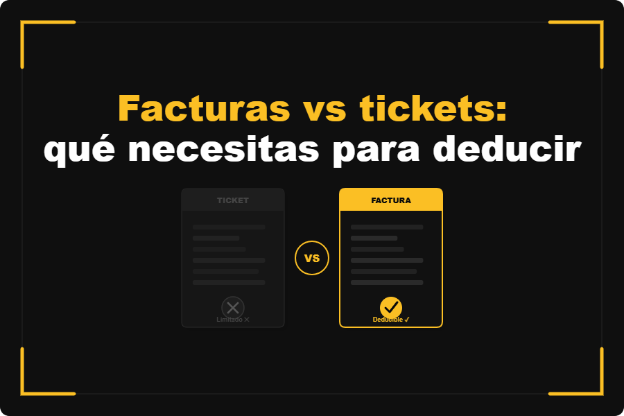Facturas vs tickets: qué necesitas para deducir