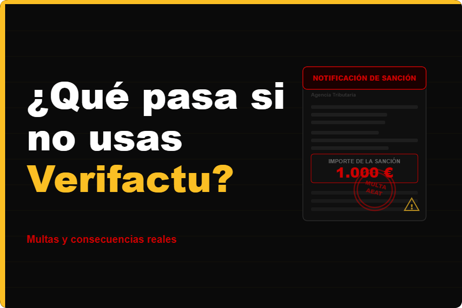 ¿Qué pasa si no uso Verifactu? Multas y consecuencias reales