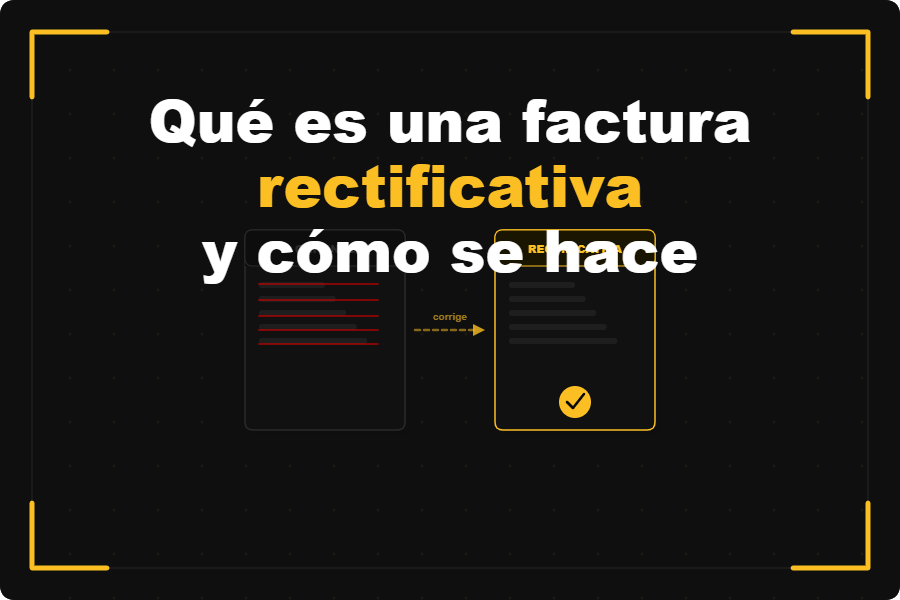 Qué es una factura rectificativa y cómo se hace